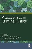 Pracademics in Criminal Justice (eBook, ePUB) Pracademics in Criminal Justice (eBook, ePUB)