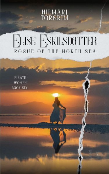 Elise Eskilsdotter.: Rogue of the North Sea (Pirate Women, #6) (eBook, ePUB) Elise Eskilsdotter.: Rogue of the North Sea (Pirate Women, #6) (eBook, ePUB)