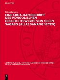 Eine Urga-Handschrift des mongolischen Geschichtswerks von Secen Sagang (alias Sanang Secen) (eBook, PDF)