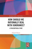 How Should We Rationally Deal with Ignorance? (eBook, ePUB)