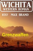 Grenzwaffen: Wichita Western Roman 217 (eBook, ePUB)
