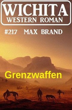 Grenzwaffen: Wichita Western Roman 217 (eBook, ePUB) - Brand, Max