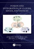 Fusion and Integration of Clouds, Edges, and Devices (eBook, PDF) Fusion and Integration of Clouds, Edges, and Devices (eBook, PDF)