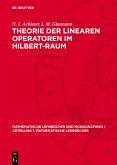 Theorie der linearen Operatoren im Hilbert-Raum (eBook, PDF) Theorie der linearen Operatoren im Hilbert-Raum (eBook, PDF)