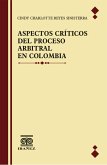 Aspectos críticos del proceso arbitral en Colombia (eBook, PDF)