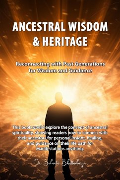Cover Ancestral Wisdom & Heritage: Reconnecting with Past Generations for Wisdom and Guidance (eBook, ePUB)