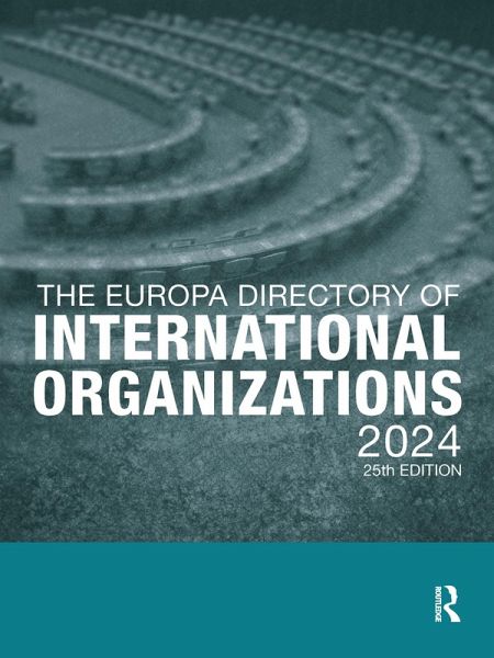 The Europa Directory of International Organizations 2024 (eBook, ePUB) The Europa Directory of International Organizations 2024 (eBook, ePUB)