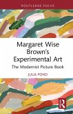 Margaret Wise Brown's Experimental Art (eBook, ePUB) Margaret Wise Brown's Experimental Art (eBook, ePUB)