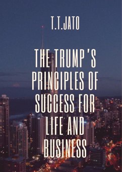 The Trump's Principles of Success for Life and Business (eBook, ePUB) - T. T. Jato