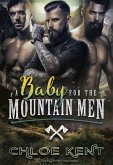 A Baby for the Mountain Men (Taken to Have Their Baby, #2) (eBook, ePUB) A Baby for the Mountain Men (Taken to Have Their Baby, #2) (eBook, ePUB)