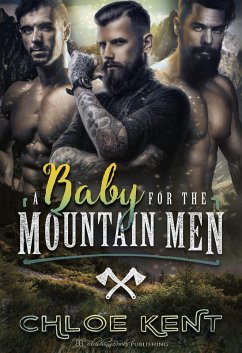 A Baby for the Mountain Men (Taken to Have Their Baby, #2) (eBook, ePUB) - Kent, Chloe