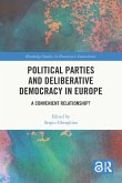 Political Parties and Deliberative Democracy in Europe (eBook, PDF) Political Parties and Deliberative Democracy in Europe (eBook, PDF)