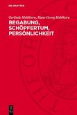 Begabung, Schöpfertum, Persönlichkeit (eBook, PDF) Begabung, Schöpfertum, Persönlichkeit (eBook, PDF)