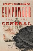 Gunpowder For The General (eBook, ePUB)