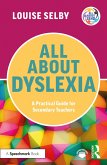 All About Dyslexia: A Practical Guide for Secondary Teachers (eBook, PDF)