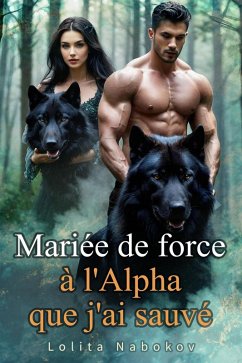 Cover Mariée de force à l'Alpha que j'ai sauvé (eBook, ePUB)