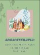 Aromaterapia Guia completa para el... - Bild 1