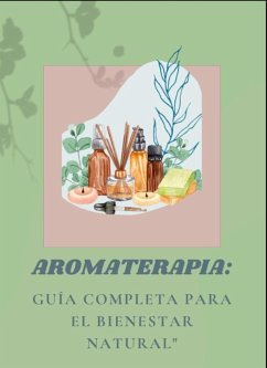 Aromaterapia Guia completa para el bienestar natural (eBook, ePUB) - Beltrán, Tikka