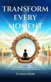 Transform Every Moment (eBook, ePUB) Transform Every Moment (eBook, ePUB)