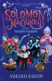 Solomon Macaroni and the Vampire Vacation (eBook, PDF) Solomon Macaroni and the Vampire Vacation (eBook, PDF)