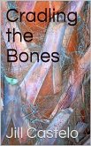 Cradling the Bones (eBook, ePUB) Cradling the Bones (eBook, ePUB)