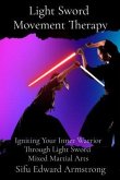Light Sword Movement Therapy (eBook, ePUB) Light Sword Movement Therapy (eBook, ePUB)