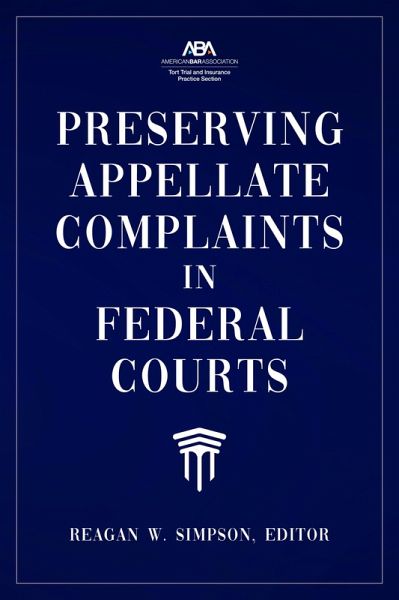 Preserving Appellate Complaints in Federal Courts (eBook, ePUB) Preserving Appellate Complaints in Federal Courts (eBook, ePUB)