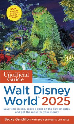 The Unofficial Guide to Walt Disney World 2025 (eBook, ePUB) - Gandillon, Becky; Sehlinger, Bob; Testa, Len