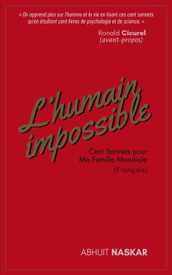 L'humain Impossible: Cent Sonnets pour Ma Famille Mondiale (Naskar Multilingual) (eBook, ePUB) - Naskar, Abhijit