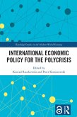 International Economic Policy for the Polycrisis (eBook, ePUB) International Economic Policy for the Polycrisis (eBook, ePUB)