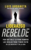 Liderazgo Rebelde (eBook, ePUB)