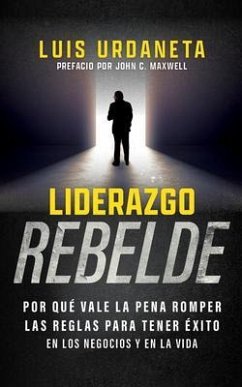 Liderazgo Rebelde (eBook, ePUB) - Urdaneta, Luis