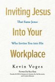 Inviting Jesus into Your Workplace (eBook, ePUB)