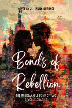Cover Bonds of Rebellion: The Unbreakable Bond of Two Revolutionaries (Part-1, #1) (eBook, ePUB)