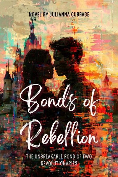 Bonds of Rebellion: The Unbreakable Bond of Two Revolutionaries (Part-1, #1) (eBook, ePUB) Bonds of Rebellion: The Unbreakable Bond of Two Revolutionaries (Part-1, #1) (eBook, ePUB)