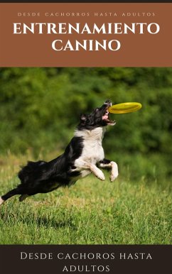 Entrenamiento Canino desde cachorros hasta adultos (eBook, ePUB) - Duran, Eyber Angulo; Durancon