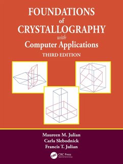 Foundations of Crystallography with Computer Applications (eBook, ePUB) - Julian, Maureen M.; Slebodnick, Carla; Julian, Francis T.