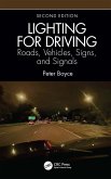 Lighting for Driving: Roads, Vehicles, Signs, and Signals, Second Edition (eBook, PDF) Lighting for Driving: Roads, Vehicles, Signs, and Signals, Second Edition (eBook, PDF)