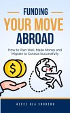Funding Your Move Abroad (International Migration, #1) (eBook, ePUB)