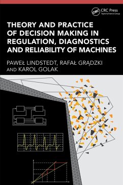 Cover Theory and Practice of Decision Making in Regulation, Diagnostics and Reliability of Machines (eBook, ePUB)