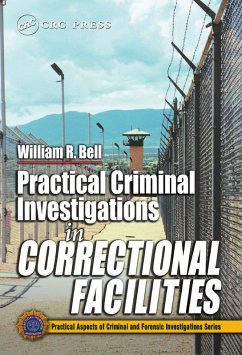 Practical Criminal Investigations in Correctional Facilities (eBook, ePUB) - Bell, William R.