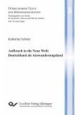 Aufbruch in die Neue Welt: Deutschland als Auswanderungsland (eBook, PDF)