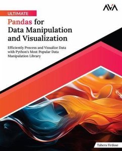 Ultimate Pandas for Data Manipulation and Visualization (eBook, ePUB) - Firdose, Tahera