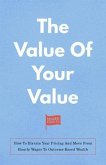 The Value Of Your Value (eBook, ePUB) The Value Of Your Value (eBook, ePUB)