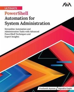 Ultimate PowerShell Automation for System Administration (eBook, ePUB) - Jayaram, Prashanth; Gupta, Rajendra