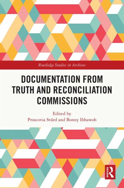 Documentation from Truth and Reconciliation Commissions (eBook, ePUB) Documentation from Truth and Reconciliation Commissions (eBook, ePUB)