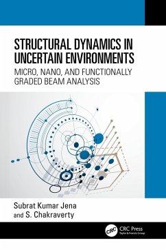 Structural Dynamics in Uncertain Environments (eBook, PDF) - Jena, Subrat Kumar; Chakraverty, S.