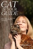 Your Cat is Your Guide (eBook, ePUB) Your Cat is Your Guide (eBook, ePUB)