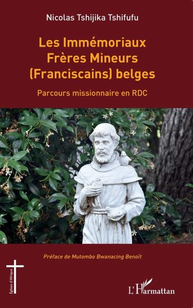 Les Immémoriaux Frères Mineurs (Franciscains) belges (eBook, PDF) Les Immémoriaux Frères Mineurs (Franciscains) belges (eBook, PDF)