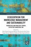 Ecocentrism for Knowledge Management and Sustainability (eBook, PDF) Ecocentrism for Knowledge Management and Sustainability (eBook, PDF)